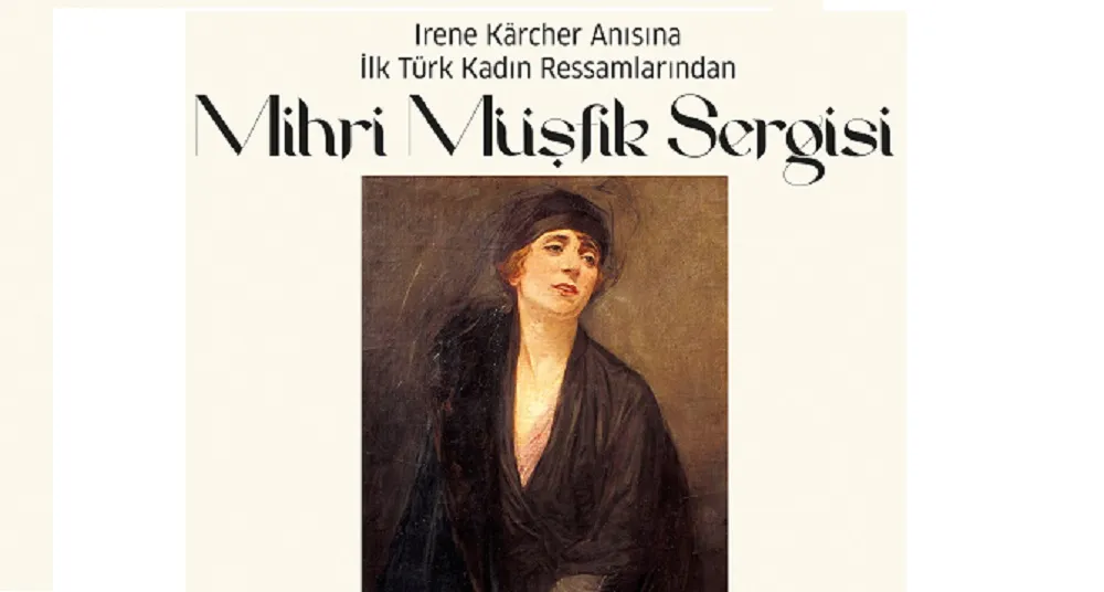  “İLK TÜRK KADIN RESSAMLARINDAN MİHRİ” SERGİSİ GAZİANTEP’TE… 
