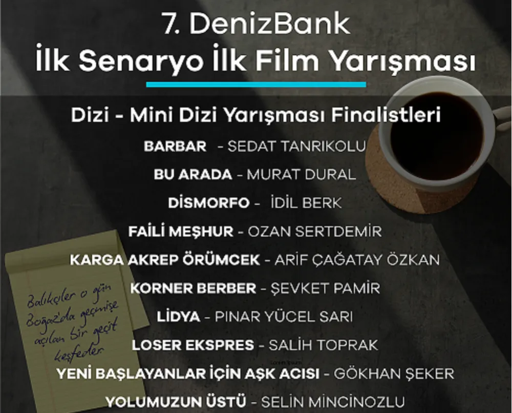 7. DENİZBANK İLK SENARYO İLK FİLM YARIŞMASI’NIN FİNALİSTLERİ BELLİ OLDU