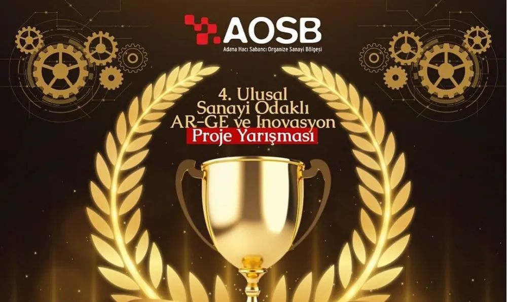 ADANA ORGANİZE SANAYİ BÖLGESİ YARIŞMASINA 57 ÜNİVERSİTEDEN 144 PROJE KATILDI