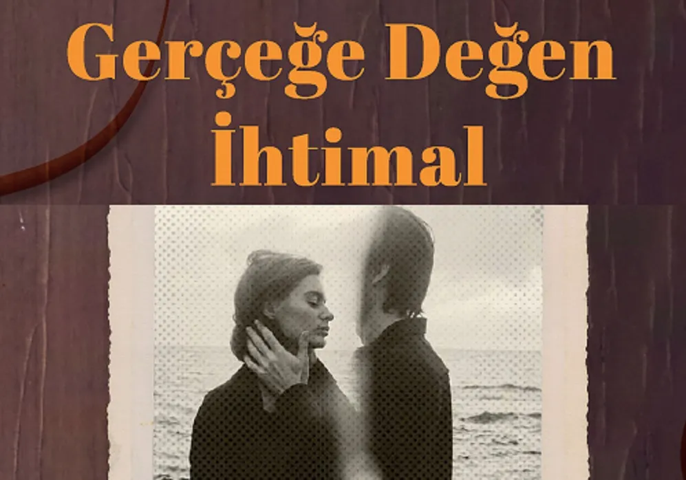  “GERÇEĞE DEĞEN İHTİMAL” TÜM KİTAPÇILARDA!